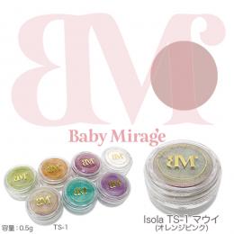 BabyMirage Isolaイゾラ  TS-1 マウイ 0.5g 再発売